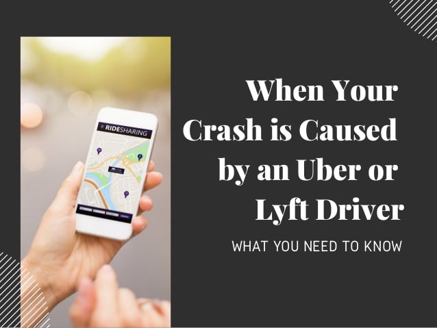 1when your crash is caused by an uber or lyft driver 1 638